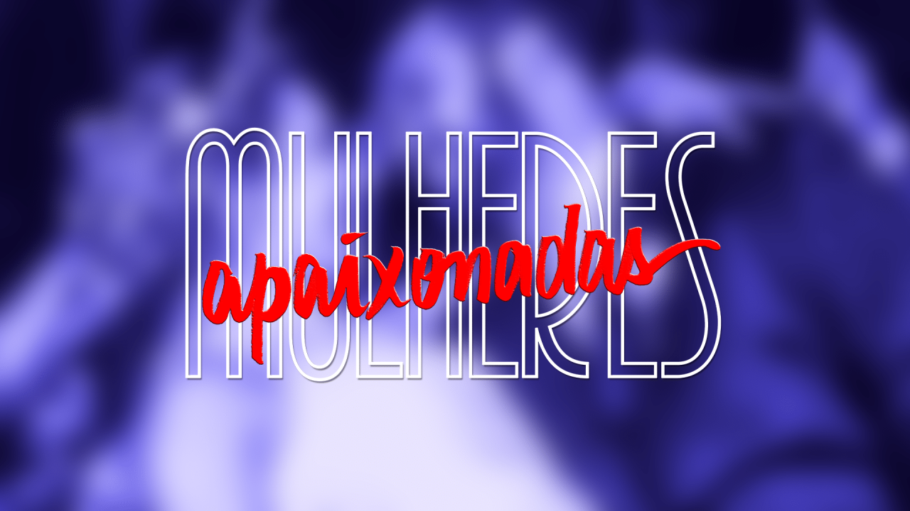 Imagem com logotipo da novela Mulheres Apaixonadas